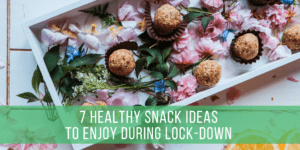 7 healthy snack recipes to make during lock-down