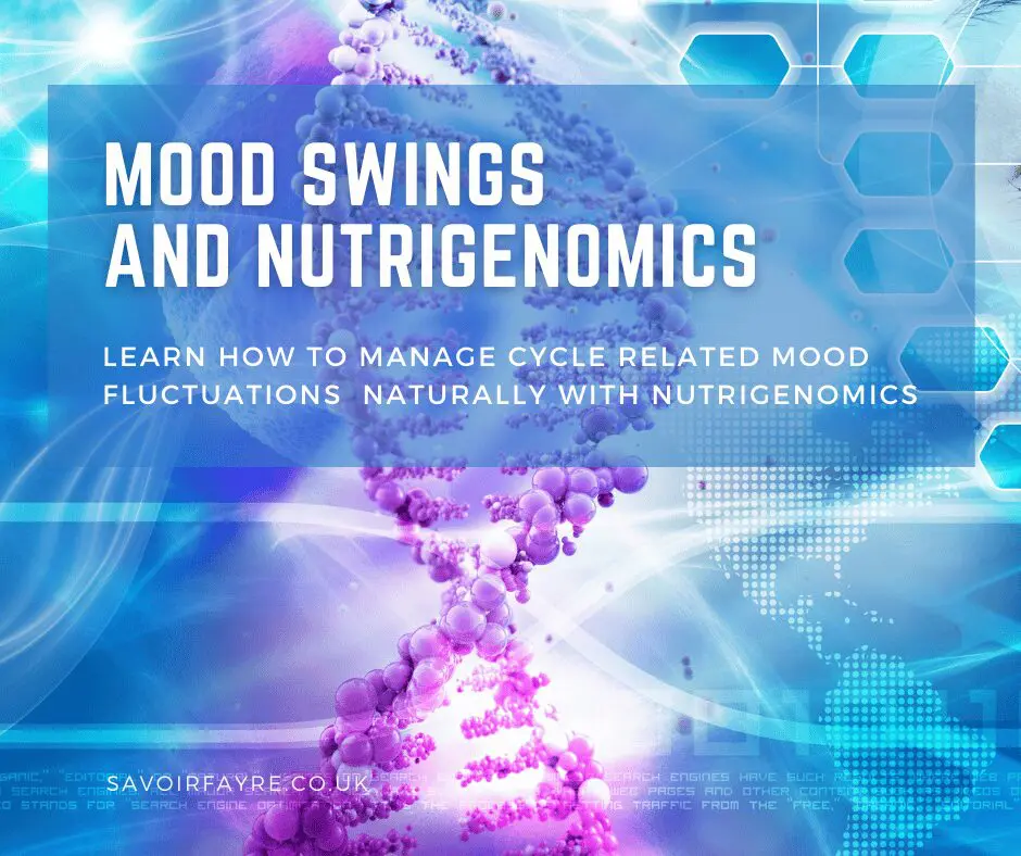 Nutrigenomics for hormone related mood swings